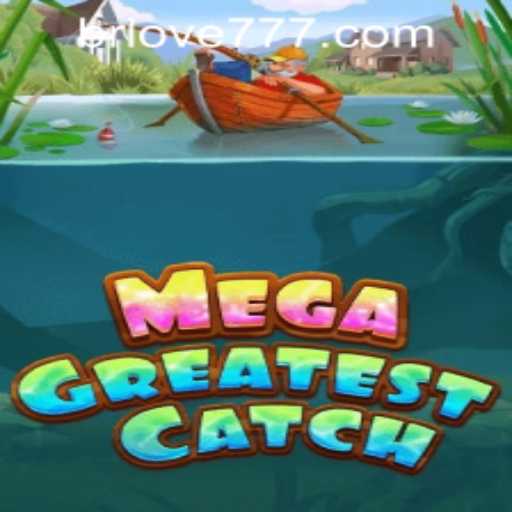 Dive Into Adventure with MegaGreatestCatch: Unlock the Fun with love777 PH Login